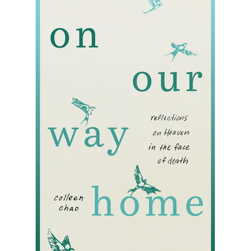 On Our Way Home: Reflections on Heaven in the Face of Death