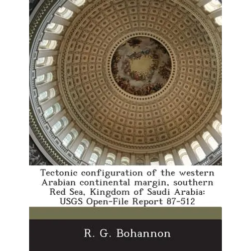 Tectonic Configuration of the Western Arabian Continental Margin, Southern Red Sea, Kingdom of Saudi Arabia: Usgs Open-File Report 87-512