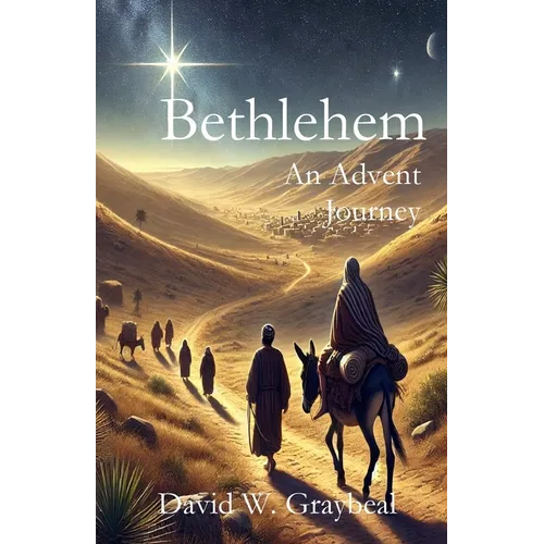 Bethlehem An Advent Journey