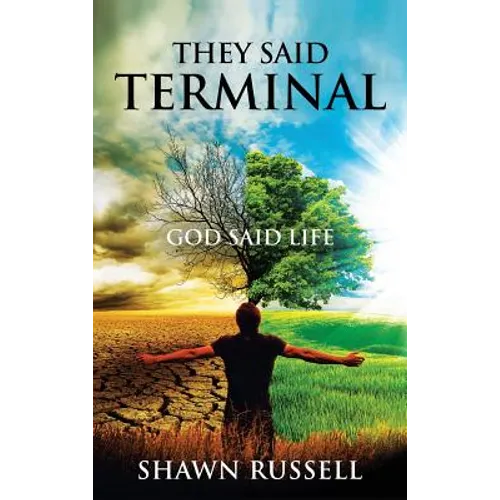 They Said Terminal: God Said Life