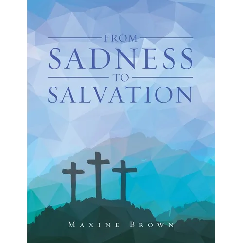 From Sadness to Salvation