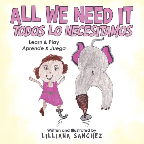 All We Need It Todos Lo Necesitamos: Learn & Play Aprende & Juega