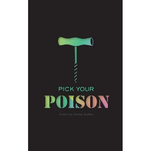 Pick Your Poison: Poetry Collection on Addiction and Recovery