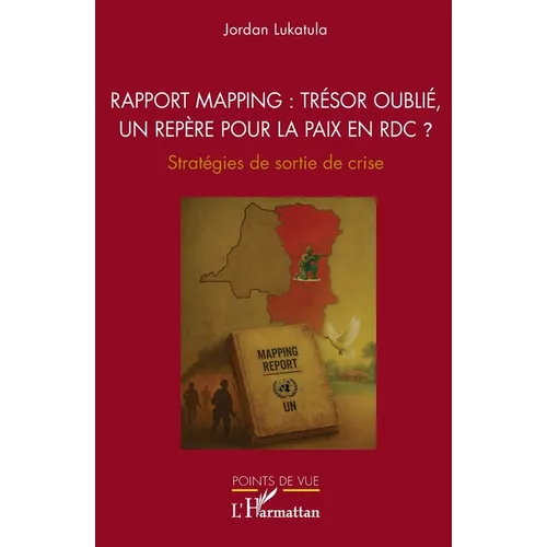 Rapport Mapping: trésor oublié, un repère pour la paix en RDC ?: Stratégies de sortie de crise