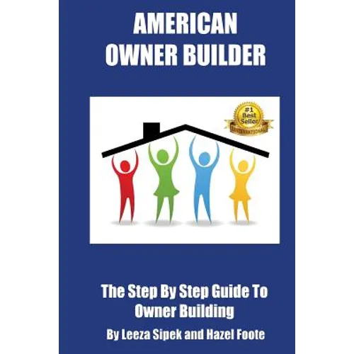 American Owner Builder: The Step By Step Guiide to Owner Building