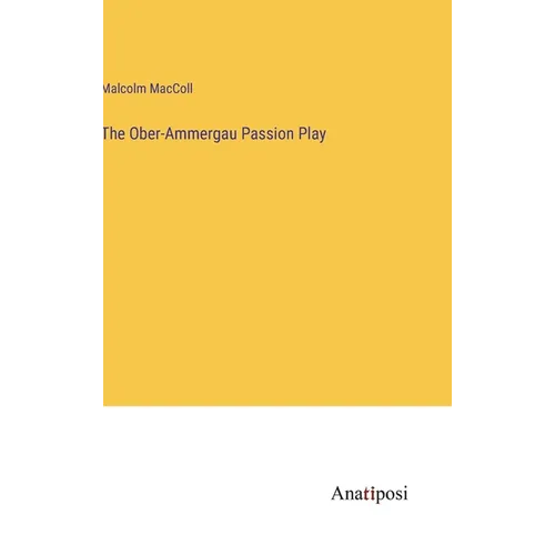 The Ober-Ammergau Passion Play