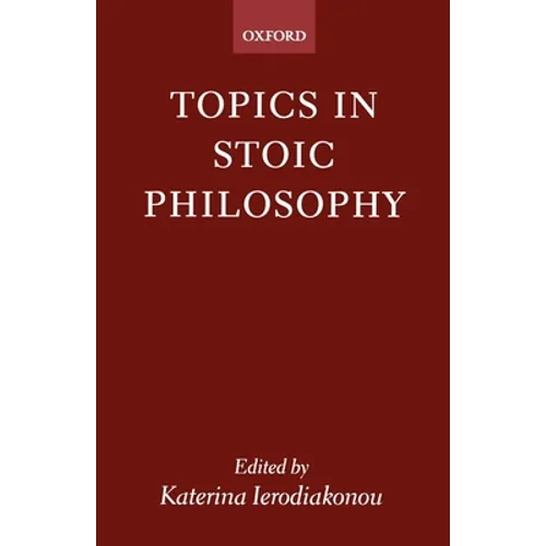 Topics in Stoic Philosophy