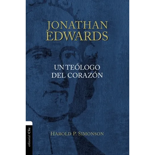 Jonathan Edwards, un teólogo del corazón