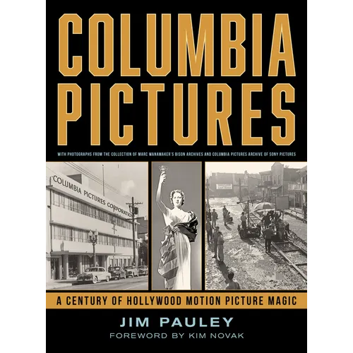 Columbia Pictures: A Century of Hollywood Motion Picture Magic