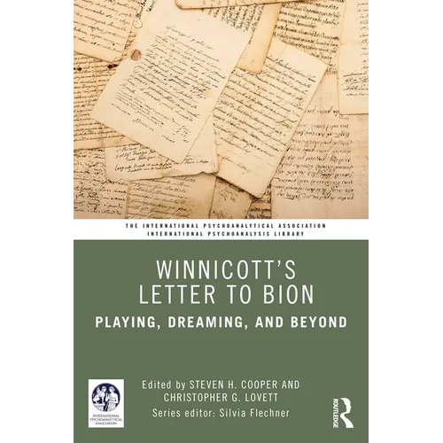 Winnicott's Letter to Bion: Playing, Dreaming, and Beyond