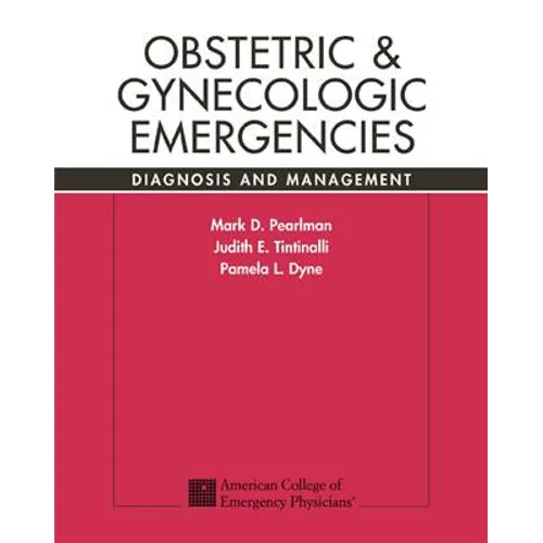 Obstetric & Gynecologic Emergencies: Diagnosis and Management