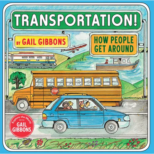 Transportation!: How People Get Around (an Engaging Introduction to Transportation and Vehicles Including Cars, Trains, Planes, and Boats)