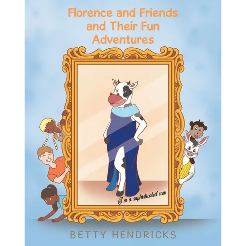 Florence and Friends and Their Fun Adventures