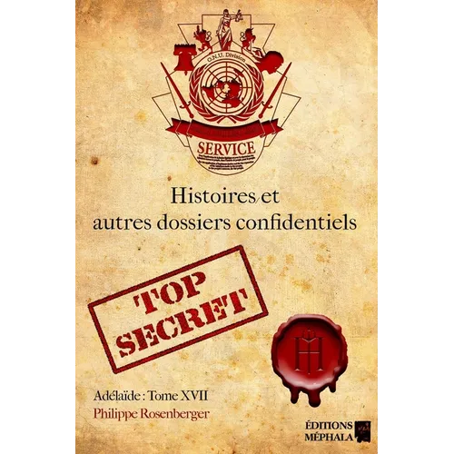 Histoires & autres dossiers confidentiels: Adélaïde: Tome XVII