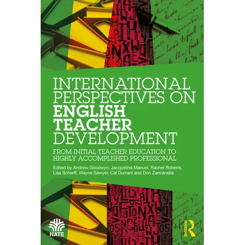 International Perspectives on English Teacher Development: From Initial Teacher Education to Highly Accomplished Professional
