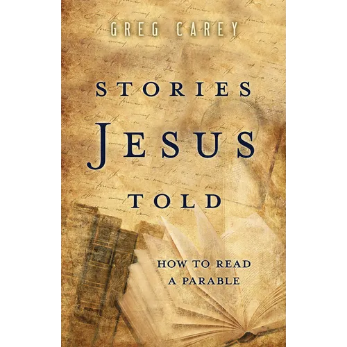 Stories Jesus Told: How to Read a Parable