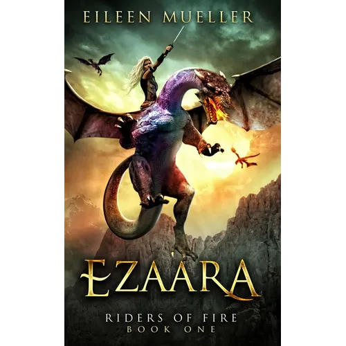 Ezaara: Riders of Fire, Book One - A Dragons' Realm novel