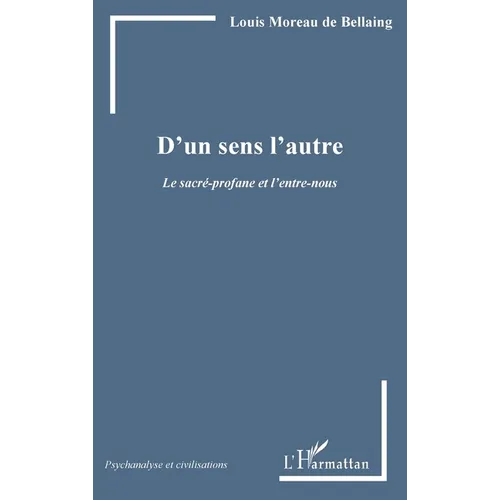 D'un sens l'autre: Le sacré-profane et l'entre-nous