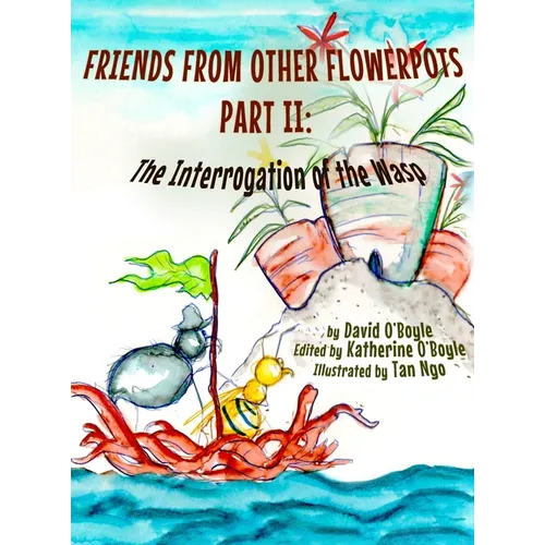Friends from Other Flowerpots II: The Interrogation of the Wasp