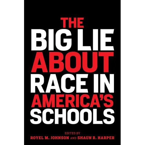 The Big Lie about Race in America's Schools