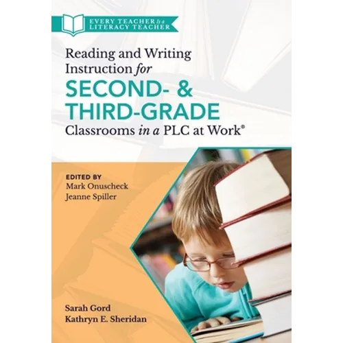 Reading and Writing Instruction for Second- And Third-Grade Classrooms in a PLC at Work(r)