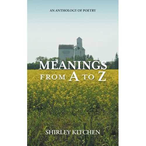 Meanings from A to Z: An Anthology of Poetry