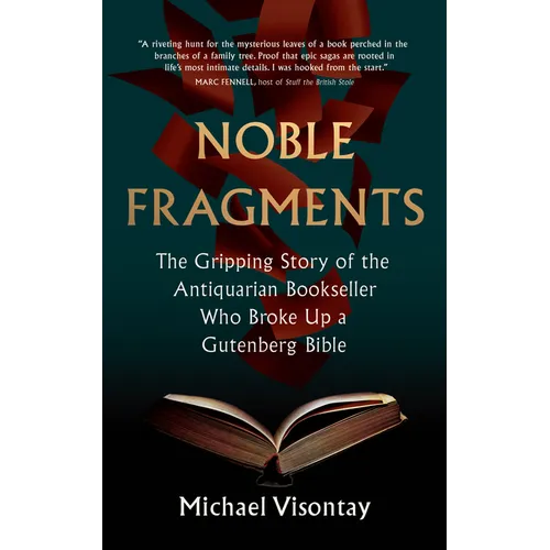 Noble Fragments: The Gripping Story of the Antiquarian Bookseller Who Broke Up a Gutenberg Bible