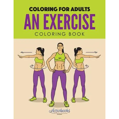 An Exercise Coloring Book: Coloring for Adults
