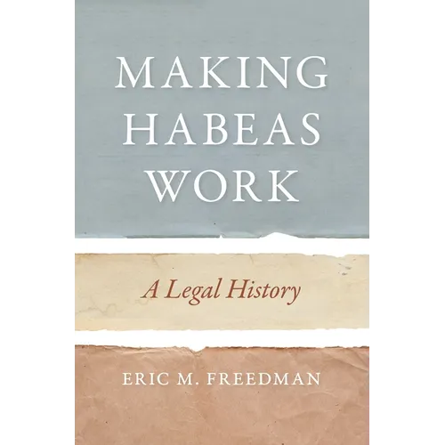 Making Habeas Work: A Legal History
