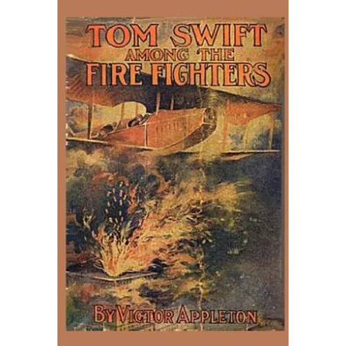 Tom Swift among the Fire Fighters