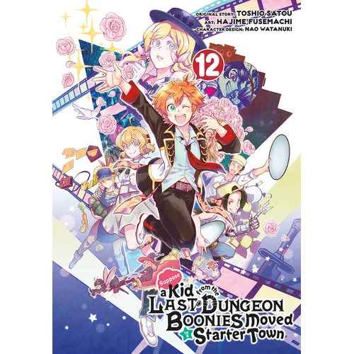 Suppose a Kid from the Last Dungeon Boonies Moved to a Starter Town 12 (Manga)