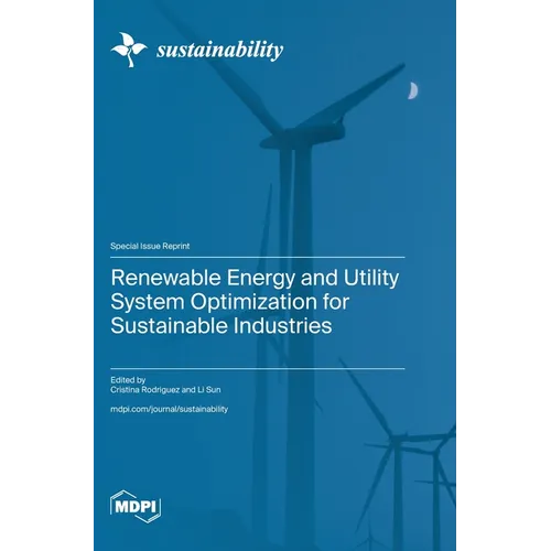 Renewable Energy and Utility System Optimization for Sustainable Industries - Hardcover