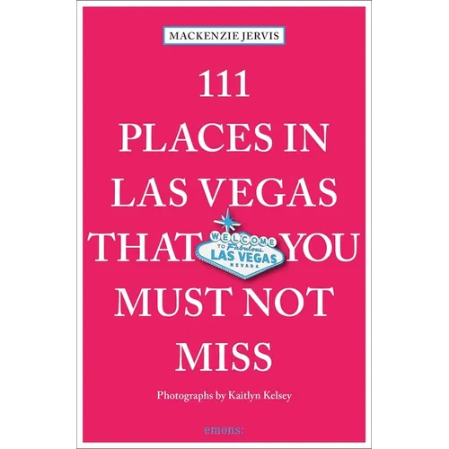 111 Places in Las Vegas That You Must Not Miss