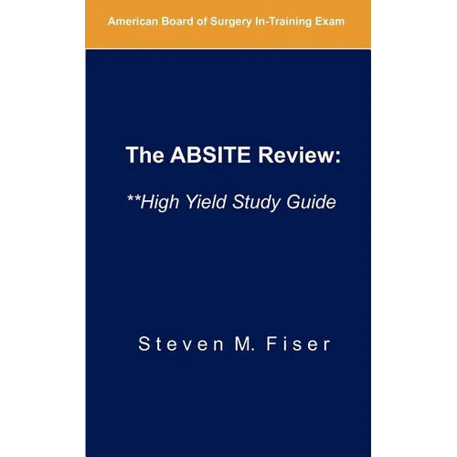 The Absite Review: **high Yield Study Guide