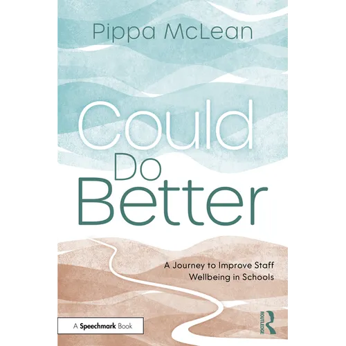Could Do Better: A Journey to Improve Staff Wellbeing in Schools