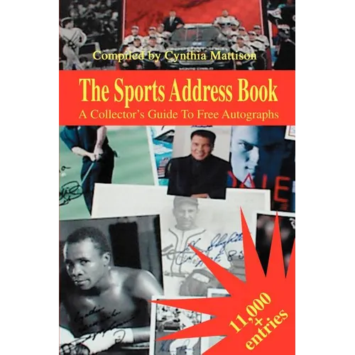 The Sports Address Book: A Collector's Guide to Free Autographs