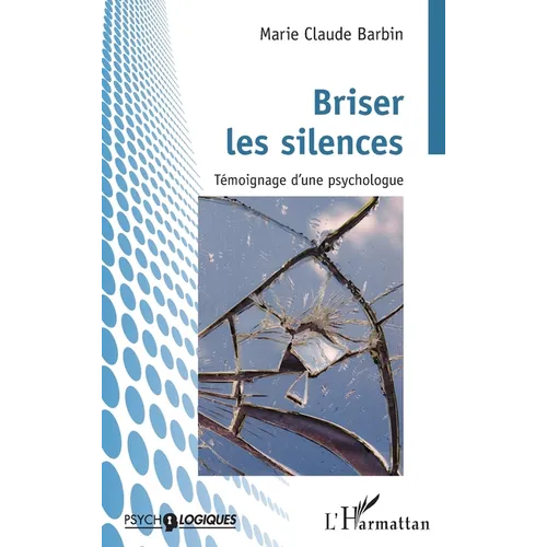 Briser les silences: Témoignage d'une psychologue