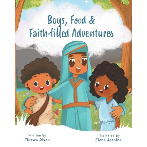 Boys, Food & Faith-filled Adventures