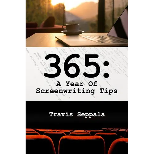 365: A Year of Screenwriting Tips