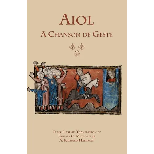 Aiol: A Chanson de Geste: First English Translation