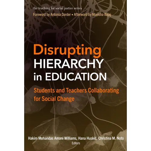 Disrupting Hierarchy in Education: Students and Teachers Collaborating for Social Change