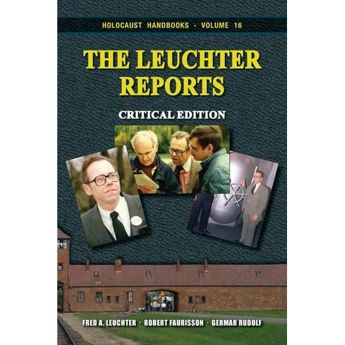 The Leuchter Reports: Critical Edition