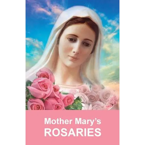 Mother Mary's Rosaries: Rosaries are intended for spiritual work