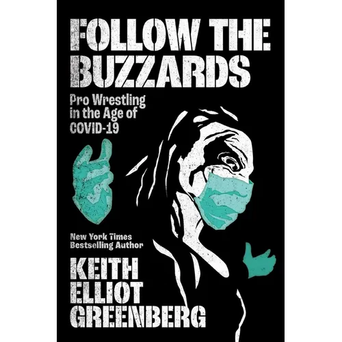 Follow the Buzzards: Pro Wrestling in the Age of Covid-19
