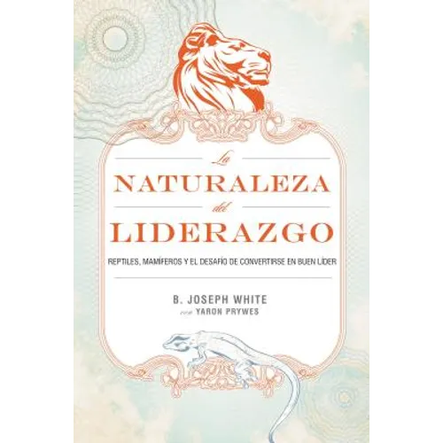 La Naturaleza del Liderazgo = The Nature of Leadership = The Nature of Leadership = The Nature of Leadership