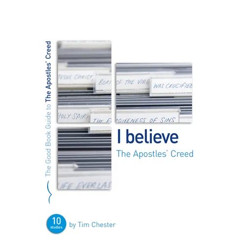 The Apostles' Creed: Ten Studies for Individuals or Groups