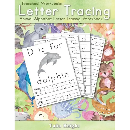 Preschool Workbooks Letter Tracing: Animal Alphabet Letter Tracing Workbook