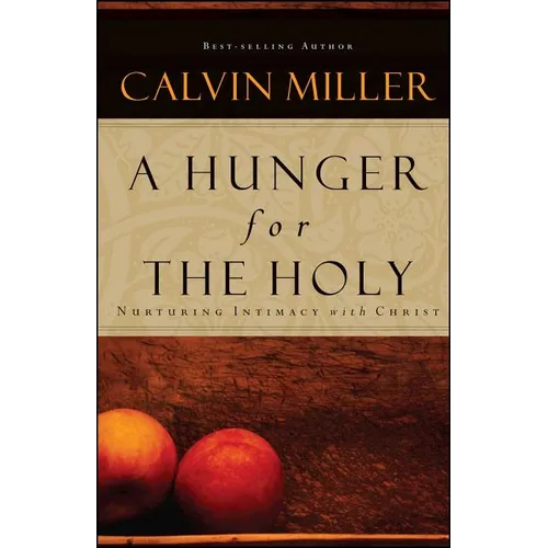 A Hunger for the Holy: Nuturing Intimacy with Christ