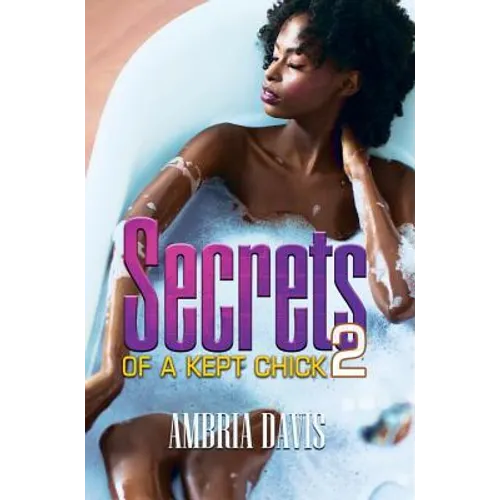 Secrets of a Kept Chick, Part 2