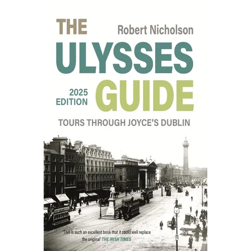 The Ulysses Guide: Tours Through Joyce's Dublin